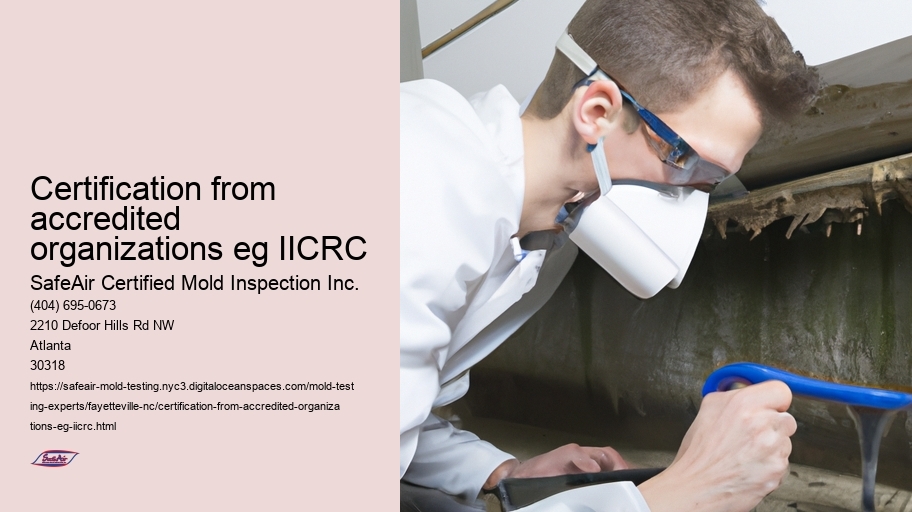 Certification from accredited organizations eg IICRC